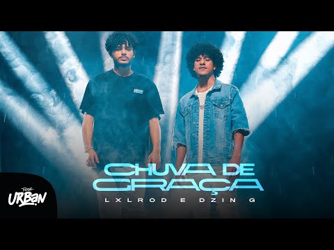LXLROD & Dzin G | Chuva de Graça [Clipe Oficial]