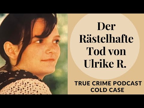 Der rätselhafte Mord an Ulrike R. - True Crime Podcast Deutsch