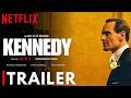 Kennedy Trailer 2026 Netflix Michael Fassbender Laura Donnelly Kennedy Series Trailer