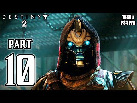 DESTINY 2 Walkthrough PART 10 Story Campaign (PS4 Pro) No Commentary Gameplay @ 1080p HD ✔
