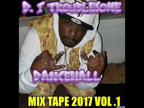 DJ JASON d j trublesome dancehall mix tape 2017