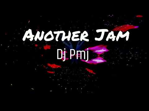 Dj Pmj - Another Jam