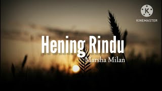 Download lagu Hening Rindu - Marsha Milan (lirik) mp3