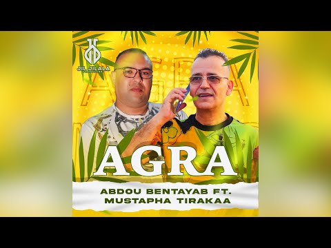 Abdou Bentayeb Ft. Mustapha Tirakaa - Agra (Audio Officiel) 2024