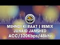 Mehndi Ki Raat (Remix) - Junaid Jamshed