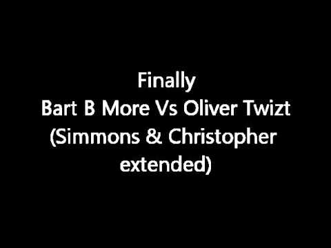 Bart B More Vs Oliver Twizt - Finally (Simmons & Christopher Extended)