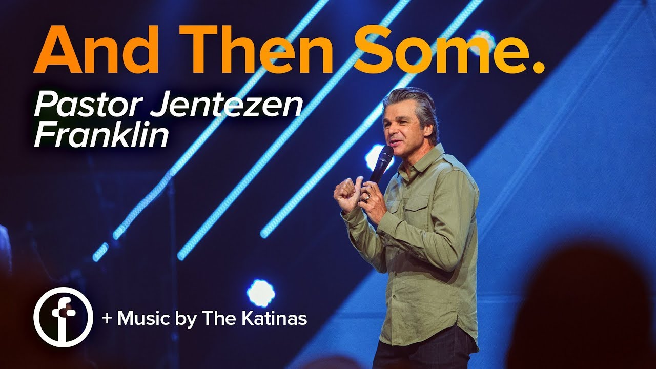 And Then Some By Pastor Jentezen Franklin Free Chapel