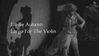 Emilie Autumn - Largo For The Violin (Bach)