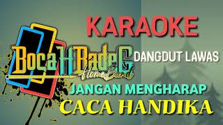Download lagu JANGAN MENGHARAP (CACA HANDIKA) (NADA CEWEK)  KARAOKE UDI PINDANGAN mp3