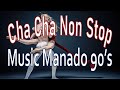 CHA CHA NON STOP MUSIC MANADO 90 S