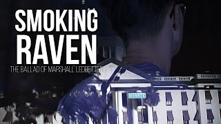 Smoking Raven: The Ballad of Marshall Ledbetter