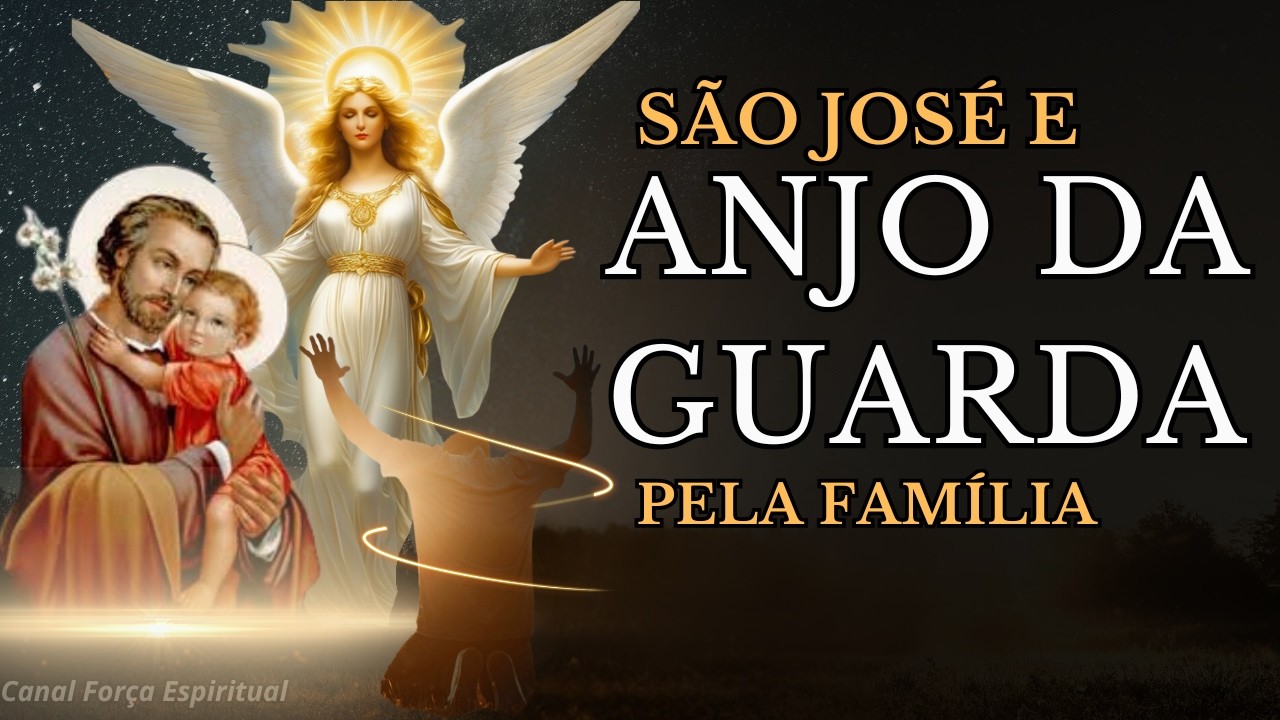 Forte Oração de Proteção: São José e o Anjo da Guarda, os guardiões de sua família