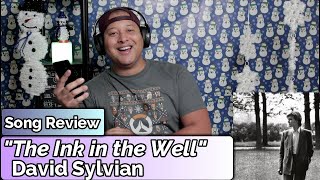 David Sylvian- The Ink in the Well (Song Review)