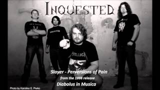 Inquested - Perversions of Pain (Slayer Cover)