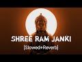 Shree Ram Janki Baithe Hai Mere Seene Mein !! Slowed+Reverb !! Lofi Song
