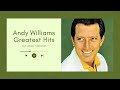 Andy Williams Greatest Hits Love Songs Collection