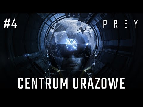 Zagrajmy w PREY 2017 odc.4 - Centrum Urazowe
