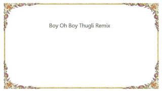 Diplo - Boy Oh Boy Thugli Remix Lyrics