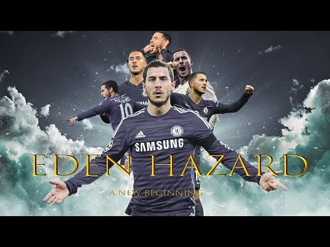 Eden Hazard - A New Beginning