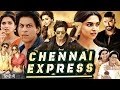 Chennai Express Full Movie Shahrukh Khan Deepika Padukone Chennai Express Review Facts
