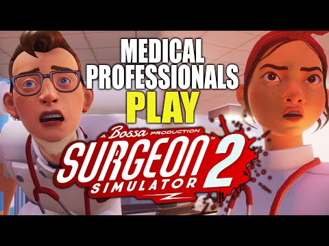 Medical Professionals play Surgeon Simulator 2