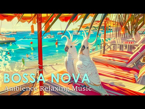 Bossa Nova Breeze ~  Mellow Tones for a Relaxing Break ~ May Jazz Music