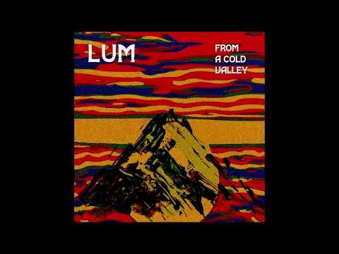 LUM - From A Cold Valley (EP 2024)