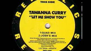 Tawanna Curry - Let Me Show You (Josh's Mix)