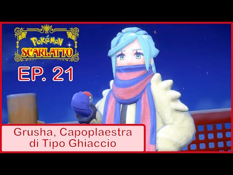 Grusha, Capopalestra di Tipo Ghiaccio - Pokemon Scarlatto - Ep. 021 ITA