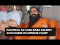 Patanjali ad case: Supreme Court slams Ramdev, Acharya Balkrishna for 'absolute defiance'