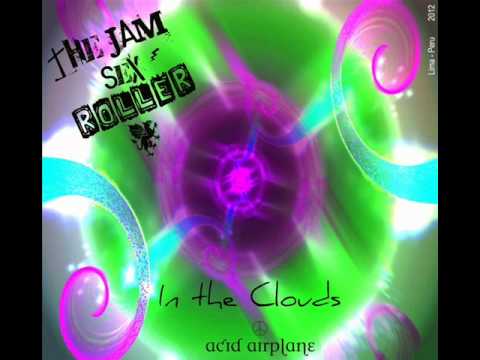 In the Clouds - The Jam Sex Roller - Acid airplane