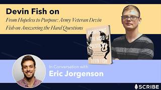 From Hopeless to Purpose: Army Veteran Devin Fish on Answering the Hard Questions