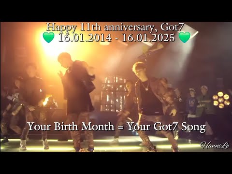 Got7's 11th anniversary: Your Birth Month = Your Got7 Song