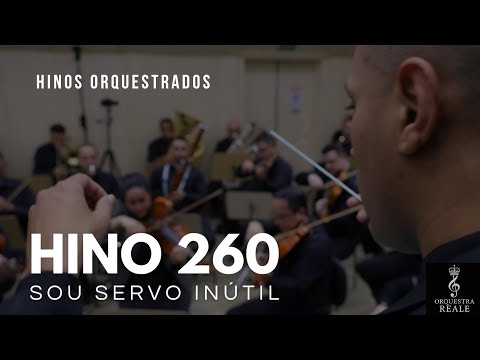 Hino 260 - Sou servo inútil, o Deus piedoso