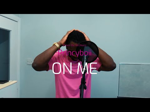 Princyboii -  On Me (From The Archives)