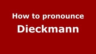 How to pronounce Dieckmann