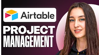 How to Use Airtable for Project Management | Step-by-Step Workflow (2025)