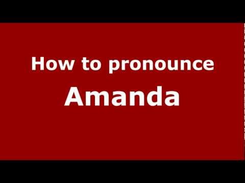 How to Pronounce Amanda - PronounceNames.com