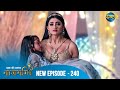 Full Episode Ishq Ki Dastaan नागमणि 240 Naagmani Dangal 2 Mohini Paaro Shankar