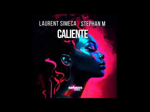 Laurent Simeca & Stephan M - Caliente ( Radio Edit )