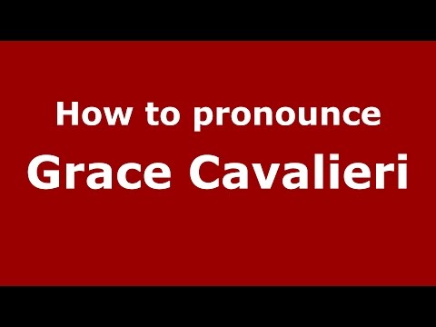 How to pronounce Grace Cavalieri (American English/US)  - PronounceNames.com