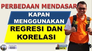 Perbedaan Mendasar Kapan Menggunakan Regresi dan Korelasi