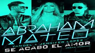 Abraham Mateo Feat. Yandel, Jennifer L&#39;opez - Se Acabó El Amor (Urban Version)  (Audio)