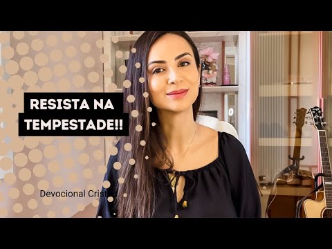 Resista na tempestade - Sua benção está logo ali.