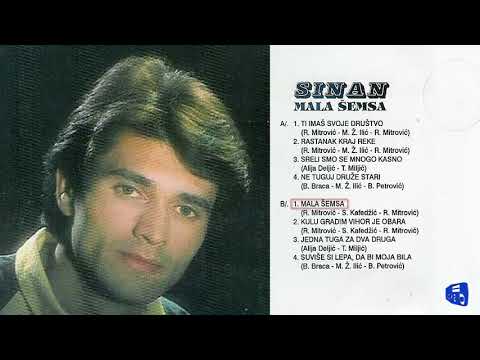 Sinan Sakic - Mala Semsa - (Audio 1978)
