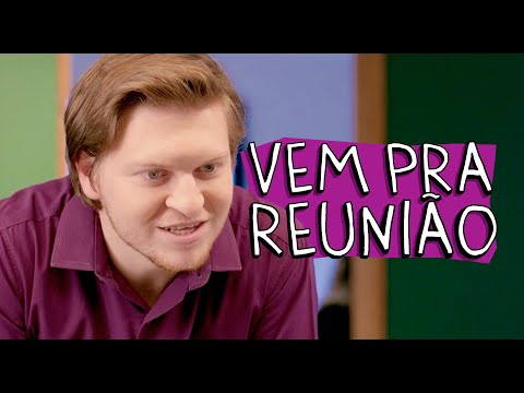 VEM PRA REUNIÃO