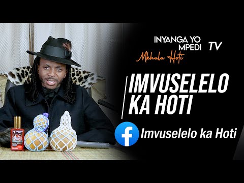 Inyanga Yo MPEDI Tv    |     Imvuselelo ka HOTI