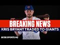 Kris Bryant Traded to the San Francisco Giants | CBS Sports HQ
