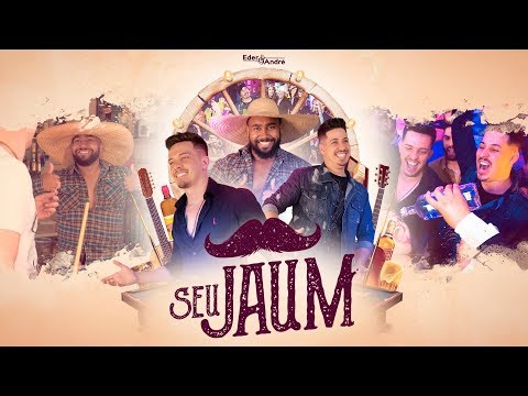 Seu Jaum - Eder & André