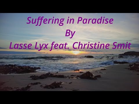 UNWIND MUSIC - LASSE LYX feat CHRISTINE SMITH -SUFFERING IN PARADISE - EPIDEMIC SOUNDS